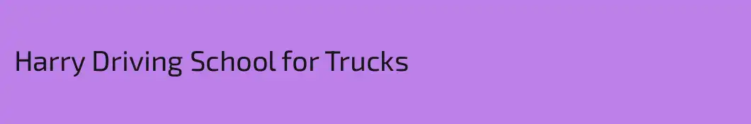 Harry Driving School for Trucks